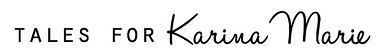 Tales For Karina Marie